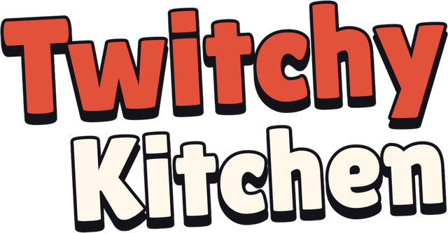 Twitchy Kitchen